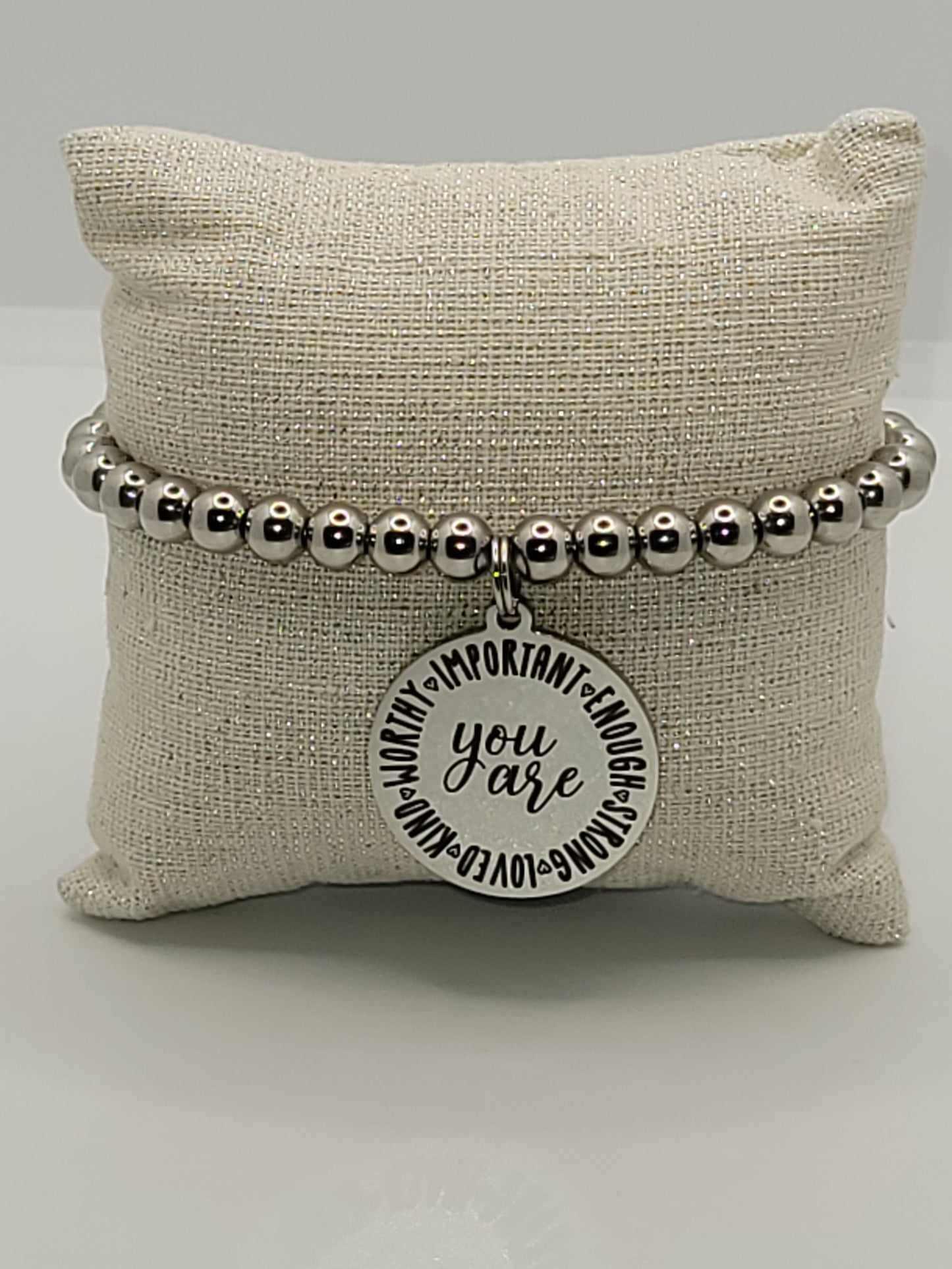 You are...Important, Enough, Strong, Loved, Kind, Worthy